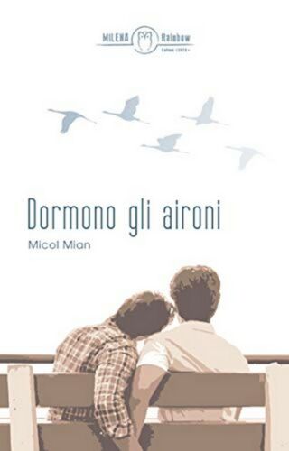 Dormono gli aironi di Micol Mian, Officina Milena