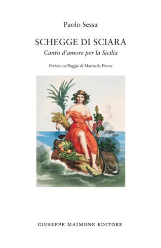 Schegge di sciara Canto d’amore per la Sicilia di Paolo Sessa, 2015, Maimone
