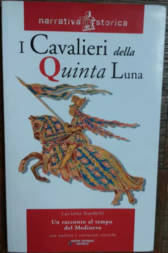 I cavalieri della quinta luna - Nardelli - Raffaello Editrice,2006 - R