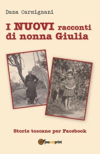 I nuovi racconti di nonna Giulia - Dana Carmignani, 2019, Youcanprint - ER