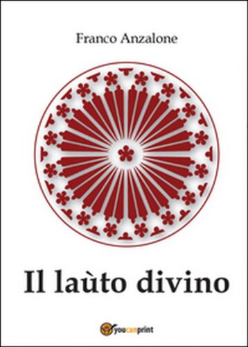 Il lauto divino di Franco Anzalone, 2014, Youcanprint