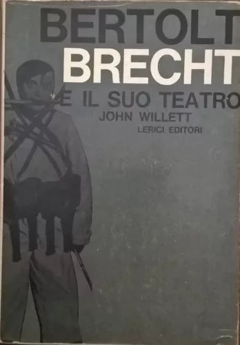 Bertolt Brecht e il suo teatro - WILLET (1961 Lerici) Ca