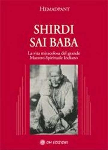 Shirdi Sai Baba di Hemadpant Shirdi, 2019, Om Edizioni - ER