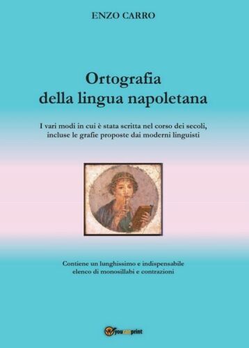 Ortografia della lingua napoletan di Enzo Carro, 2017, Youcanprint - ER