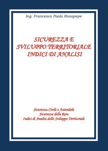 Sicurezza e sviluppo territoriale - Indici di analisi, 2018, Youcanprint - ER