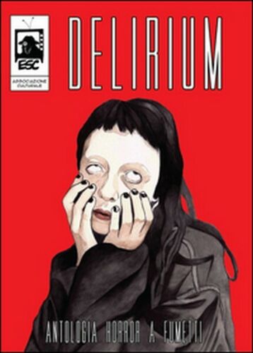 Delirium, di Electric Sheep Comics, 2016, Youcanprint - ER