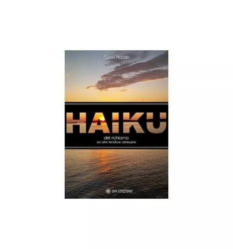 Haiku. Del richiamo ed altre fenditure dell’essere, 2019, Om Edizioni - ER
