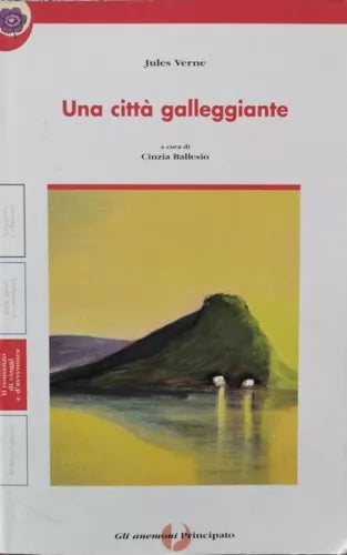Una citta galleggiante di Jules Verne, Cinzia Ballesio, 1999, Principato - ER