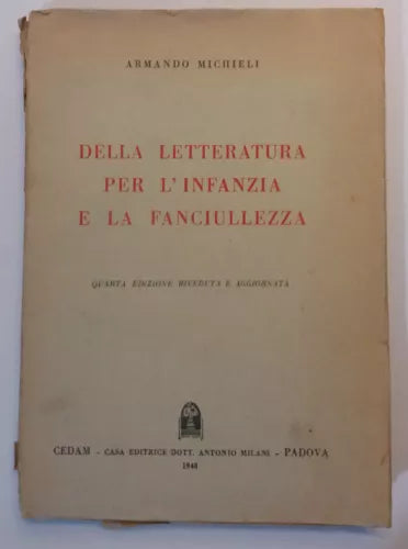 Della letteratura per l'infanzia e la fanciullezza - A.Michieli - CEDAM -1948- G