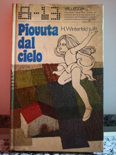 Piovuta dal cielo di Henry Winterfeld, 1973, Vallecchi 8-13 -F
