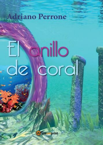 El anillo de coral, di Adriano Perrone, 2016, Youcanprint - ER