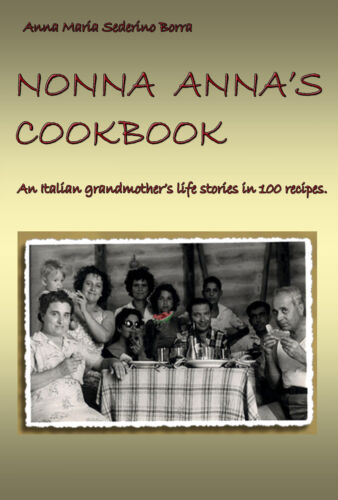 Nonna Anna’s cook book - Anna Maria Sederino Borra, 2020, Latorre