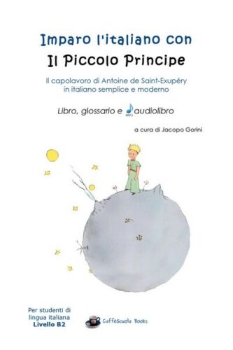 Imparo l’italiano con il Piccolo Principe: libro, glossario e audiolibro -ER