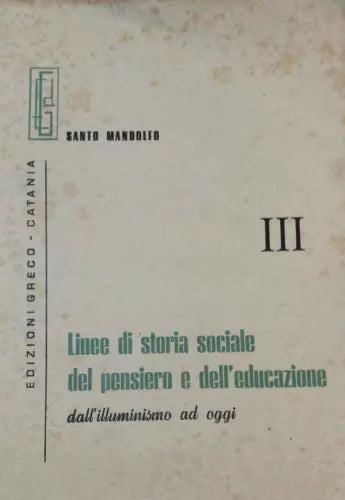 Linee di storia sociale del pensiero e dell’educazione III - Mandolfo - Greco-Ca