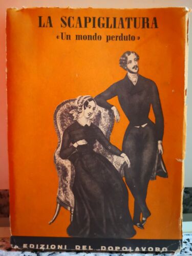 La scapigliatura Un mondo perduto di A.a.v.v, 1957, Edizioni Del Dopolavoro-F