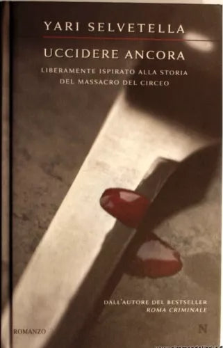 UCCIDERE ANCORA - YARI SELVETELLA - NEWTON - 2009 - M