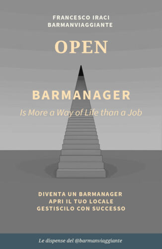 BAR MANAGER - OPEN. La dispensa del @barmanviaggiante F. Iraci, 2020