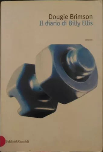 Il diario di Billy Ellis - Dougie Brimson - Baldini&Castoldi - 2002 - P