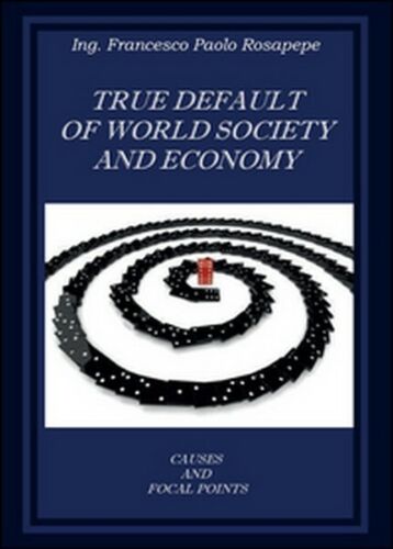 True default of world society and economy, di Francesco P. Rosapepe, 2014 - ER