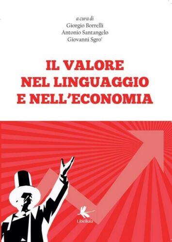 Il valore nel linguaggio e nell’economia, 2017, Youcanprint - ER