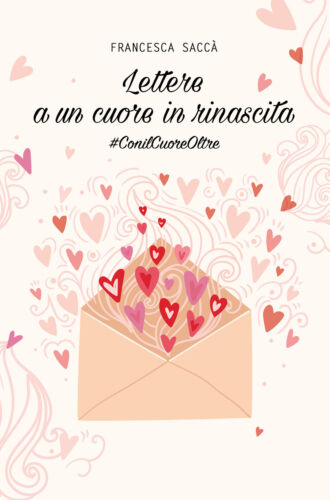 Lettere a un cuore in rinascita di Francesca Sacca, 2018, Youcanprint - ER