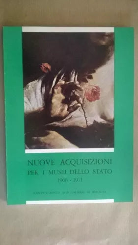 Gnudi Cesare - NUOVE ACQUISIZIONI PER I MUSEI DELLO STATO 1966 - 1971