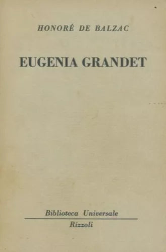 Balzac Honorè De - EUGENIA GRANDET.
