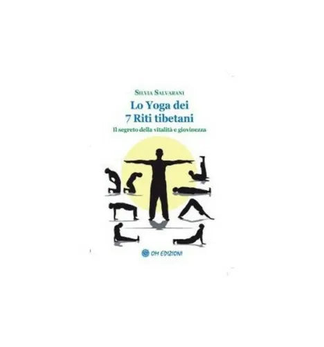 lo yoga dei 7 riti tibetani di Silvia Salvarani, 2019, Om Edizioni - ER