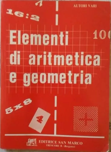 Elementi di aritmetica e geometria - Aa.vv., 1989, Editrice San Marco