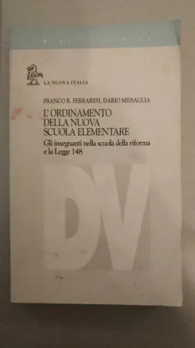 L’ordinamento della nuova scuola elementare - Ferraresi, Missaglia