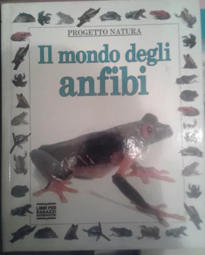 IL MONDO DEGLI ANFIBI -BARRY CLARKE - MONDADORI - 1991 - M