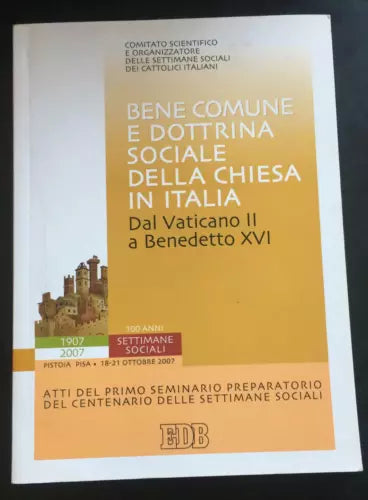 Bene comune e dottrina sociale della chiesa in italia - Vari, 2007, Edb - P