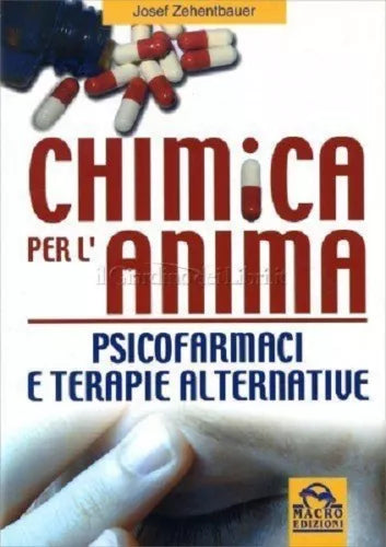 Chimica per l'anima - Josef Zehentbauer - Macro Edizioni, 2002