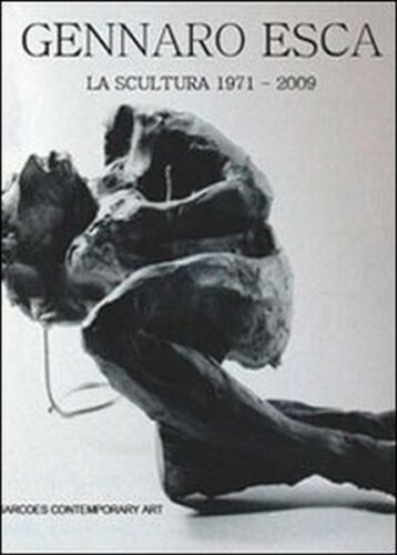 La scultura 1971-2009 di Gennaro Esca, 2014, Youcanprint - ER
