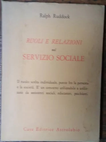 Ruoli e relazioni nel servizio sociale - Ralph Ruddock - Astrolabio,1971 - R