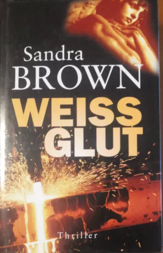 Weiss Glut - Sandra Brown - Christoph Göhler,2004 - A