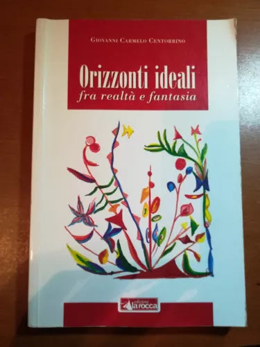 Orizzonti ideali - Giovanni Carmelo Centorrino - La rocca - 2010 - M