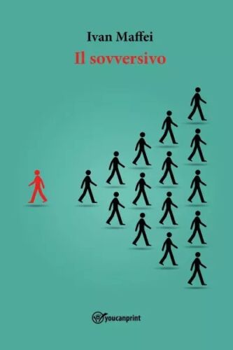 Il sovversivo di Ivan Maffei