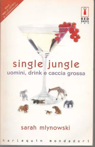 SINGLE JUNGLE UOMINI, DRINK E CACCIA GROSSA - SARAH MLYNOWSKI