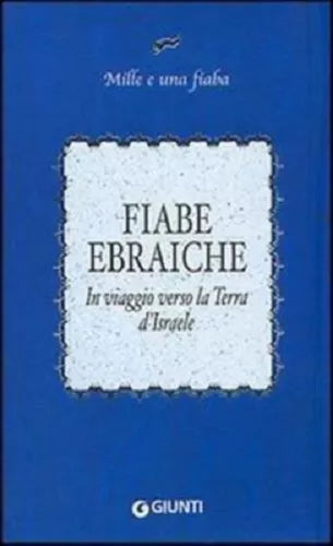 9788809034525 MILLE E UNA FIABA FIABE EBRAICHE - Mille e una fiaba - GIUNTI