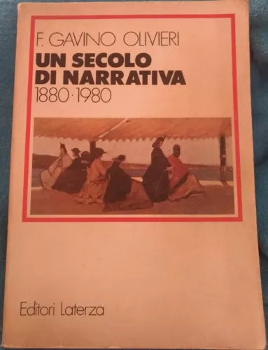 Un secolo di Narrativa 1880-1980-F. Gavino Olivieri,1983,Editori Laterza - S
