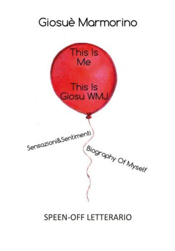 1.This Is Me, This Is GiosuWMJ - Sensazioni&Sentimenti - Biography Of Mysel - ER