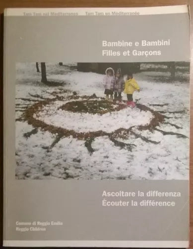 Bambine e Bambini. Ascoltare la differenza - Progetto- Reggio Children, 1999 - L