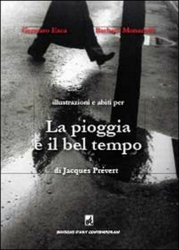 La pioggia e il bel tempo di Jacques Prevert Esca, Monace, 2013 - ER