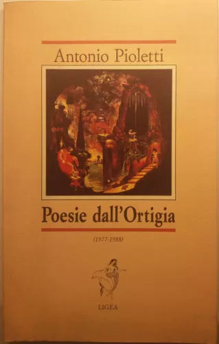 Poesie dall'Ortigia - Antonio Pioletti - Ligea - 1993 - G