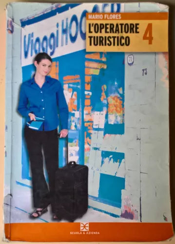 L’operatore turistico 4 - Mario Flores - 2008, Scuola & Azienda, Mondadori - L