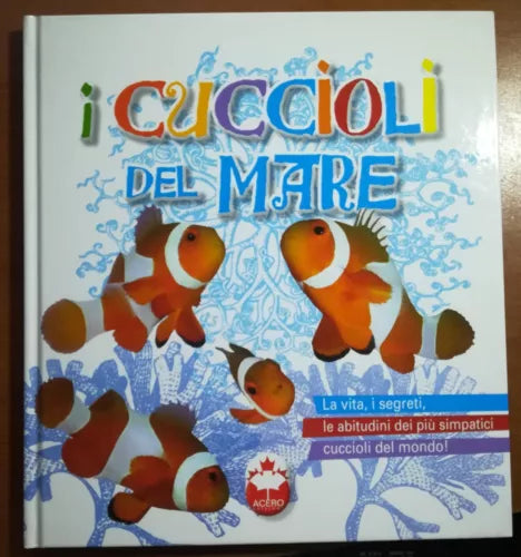 I cuccioli del mare - AA.VV - Acero - 2010 - M