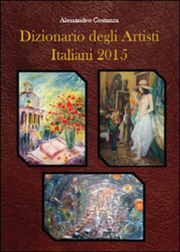 Dizionario degli artisti italiani 2015 di Alessandro Costanza, 2015 - ER
