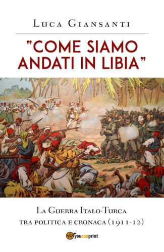 “Come siamo andati in Libia” - Luca Giansanti, Youcanprint - P