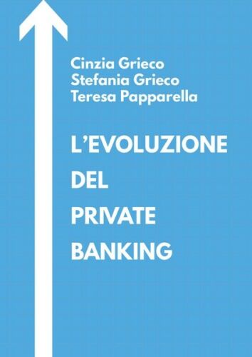 L’evoluzione del private banking, 2019, Youcanprint - ER